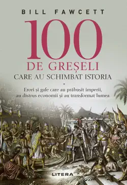 100 de greșeli care au schimbat istoria book cover image