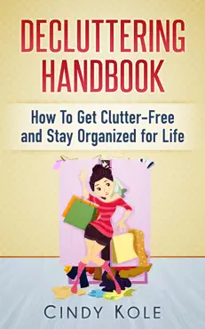 decluttering handbook: how to get clutter-free and stay organized for life book cover image