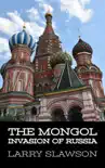 The Mongol Invasion of Russia synopsis, comments