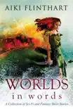 Worlds in Words synopsis, comments