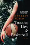 Trouthe, Lies, and Basketball synopsis, comments