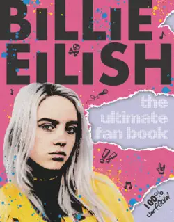 billie eilish: the ultimate fan book (100% unofficial) book cover image