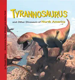 tyrannosaurus and other dinosaurs of north america book cover image