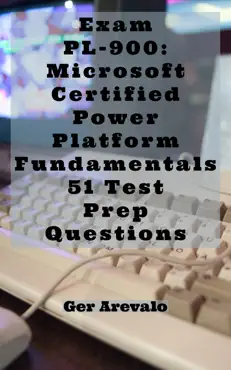 exam pl-900: microsoft certified power platform fundamentals 51 test prep questions book cover image