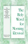 The Holy Word for Morning Revival - The Development of the Kingdom of God in the Christian Life and the Church Life