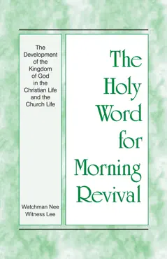 the holy word for morning revival - the development of the kingdom of god in the christian life and the church life book cover image