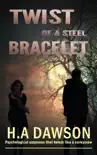 Twist Of A Steel Bracelet synopsis, comments