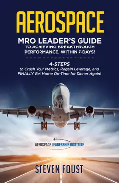 aerospace mro leader's guide to achieving breakthrough performance, within 7 days! book cover image