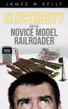Electricity for the Novice Model Railroader synopsis, comments