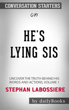 he's lying sis: uncover the truth behind his words and actions, volume 1 by stephan labossiere: conversation starters book cover image