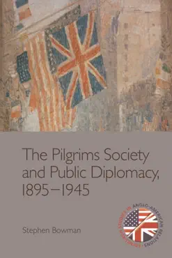 the pilgrims society and public diplomacy, 1895-1945 book cover image