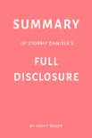 Summary of Stormy Daniels’s Full Disclosure by Swift Reads sinopsis y comentarios