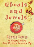Ghouls and Jewels: An Abi Button Cozy Mystery Romance #4 book summary, reviews and download