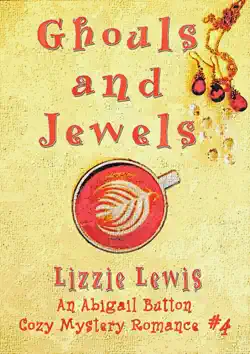 ghouls and jewels: an abi button cozy mystery romance #4 book cover image