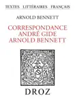 Correspondance André Gide - Arnold Bennett sinopsis y comentarios
