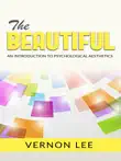 The Beautiful - An Introduction to Psychological Esthetics synopsis, comments
