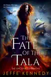 The Fate of the Tala synopsis, comments