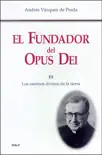 El Fundador del Opus Dei (III) sinopsis y comentarios