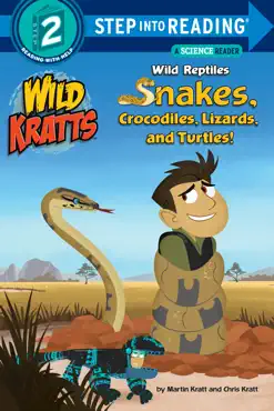 wild reptiles: snakes, crocodiles, lizards, and turtles (wild kratts) book cover image