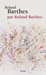 Roland Barthes, par Roland Barthes synopsis, comments