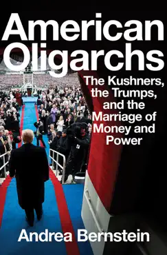 american oligarchs: the kushners, the trumps, and the marriage of money and power book cover image