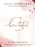 Seeing Beautiful Again book summary, reviews and download