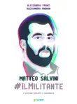 Matteo Salvini #ilMilitante sinopsis y comentarios