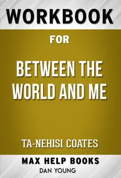 between the world and me by ta-nehisi coates (max help workbooks) book cover image