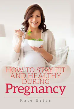 how to stay fit and healthy during pregnancy book cover image