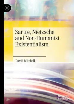sartre, nietzsche and non-humanist existentialism book cover image