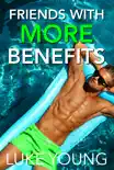 Friends with More Benefits