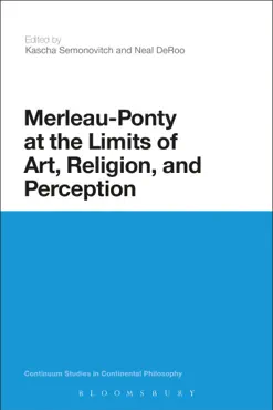 merleau-ponty at the limits of art, religion, and perception book cover image
