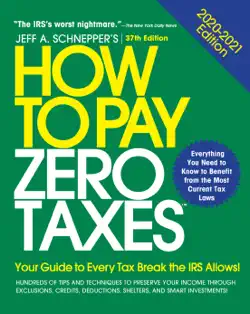 how to pay zero taxes, 2020-2021: your guide to every tax break the irs allows book cover image