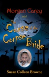 Morgan Carey and The Curse of the Corpse Bride book summary, reviews and download