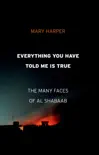 Everything You Have Told Me Is True book summary, reviews and download