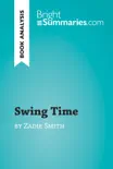 Swing Time by Zadie Smith (Book Analysis) sinopsis y comentarios