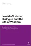 Jewish-Christian Dialogue and the Life of Wisdom sinopsis y comentarios