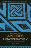 Selections from Apuleius Metamorphoses V synopsis, comments