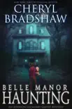 Belle Manor Haunting synopsis, comments