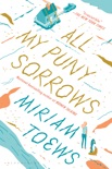 All My Puny Sorrows book synopsis, reviews
