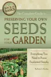 The Complete Guide to Preserving Your Own Seeds for Your Garden synopsis, comments