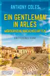 Ein Gentleman in Arles – Mörderische Machenschaften sinopsis y comentarios