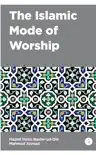 The Islamic Mode of Worship synopsis, comments