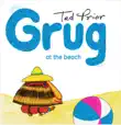 Grug at the Beach synopsis, comments