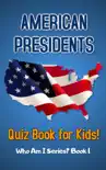 American Presidents Quiz Book for Kids synopsis, comments