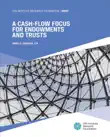 A Cash-Flow Focus for Endowments and Trusts synopsis, comments