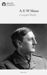 Delphi Complete Works of A. E. W. Mason (Illustrated) sinopsis y comentarios