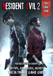 Resident Evil 2 Strategy Guide and Walkthrough synopsis, comments