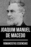 Romancistas Essenciais - Joaquim Manuel de Macedo sinopsis y comentarios