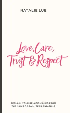 love, care, trust & respect imagen de la portada del libro